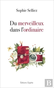Du Merveilleux Dans L'Ordinnaire