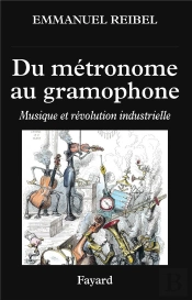 Du Métronome Au Gramophone : Musique Et Révolution Industrielle
