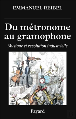 Bertrand.pt - Du Métronome Au Gramophone : Musique Et Révolution Industrielle