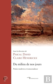 Du Milieu De Nos Jours : Poésie Moderne Et Transcendance