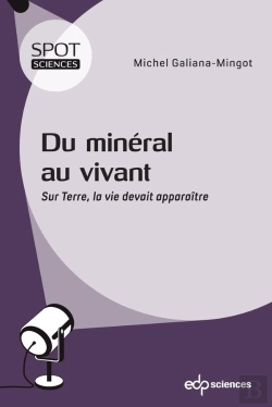 Bertrand.pt - Du Minéral Au Vivant : Sur Terre, La Vie Devait Apparaître