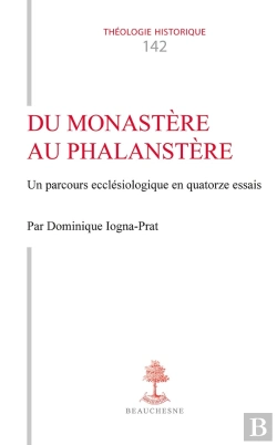 Bertrand.pt - Du Monastère Au Phalanstère : Un Parcours Ecclésiologique En Quatorze Essais