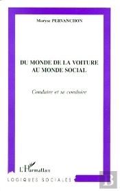 Du Monde De La Voiture Au Monde Social ; Conduire Et Se Conduire