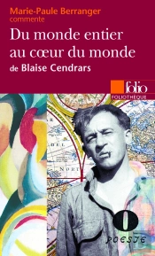 Du Monde Entier Au Coeur Du Monde De Blaise Cendrars (Essai Et Dossier)