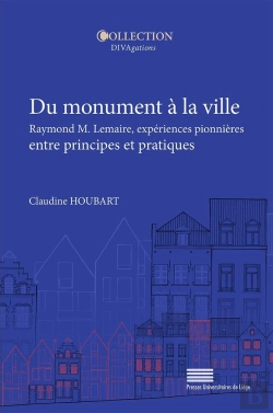 Bertrand.pt - Du Monument À La Ville : Raymond M. Lemaire, Expériences Pionnières En Tre Principes Et Pratiques