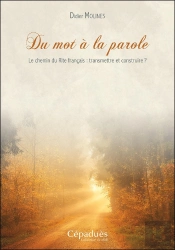 Du Mot À La Parole : Le Chemin Du Rite Français : Transmettre Et Construire ?