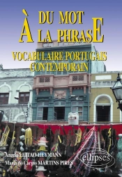 Du Mot À La Phrase - Vocabulaire Portugais Contemporain
