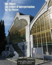 Du Musee Au Centre D'Interpretation De La Pierre