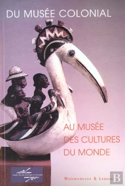Bertrand.pt - Du Musee Colonial Au Musee Des Cultures Du Monde