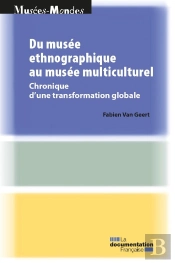 Du Musée Ethnographique Au Musée Multiculturel ; Chronique D'Une Transformation Globale