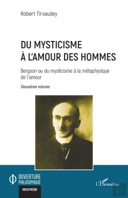 Bertrand.pt - Du Mysticisme À Lamour Des Hommes Tome 2 : Bergson Ou Du Mysticisme À La Métaphysique De L'Amour