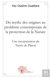 Du Mythe Des Origines Au Problème Contemporain De La Protection De La Nature