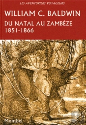Du Natal Au Zambèze ; 1851-1866