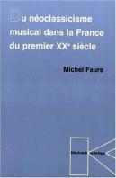 Du Neoclassicisme Musical Dans La France Du Premier Xxe Siècle