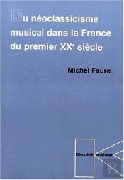 Du Neoclassicisme Musical Dans La France Du Premier Xxe Siècle