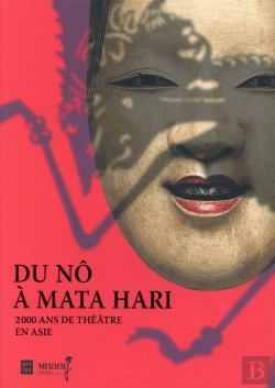 Bertrand.pt - Du Nô À Mata Hari ; 2000 Ans De Théâtre En Asie