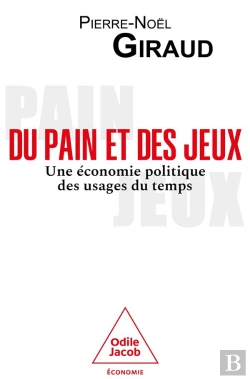 Bertrand.pt - Du Pain Et Des Jeux : Une Économie Politique Des Usages Du Temps