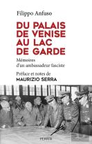 Du Palais De Venise Au Lac De Garde ; Mémoires D'Un Ambassadeur Faciste