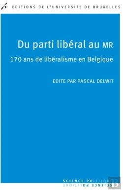 Bertrand.pt - Du Parti Libéral Au Mr : 170 Ans De Libéralisme En Belgique