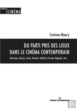 Bertrand.pt - Du Parti Pris Des Lieux Dans Le Cinéma Contemporain : Akerman, Alonso, Costa, Dumont, Huillet & Straub, Mograbi, Tarr...