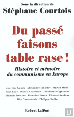 Bertrand.pt - Du Passé Faisons Table Rase ! Histoire Et Mémoire Du Communisme En Europe