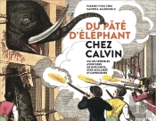 Du Pâté D'Éléphant Chez Calvin : Ou Les Terribles Aventures De Miss Djeck, Star Acclamée Et Capricieuse