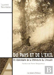 Du Pays Et De L'Exil : Un Abécédaire De La Littérature Du Limousin