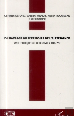Bertrand.pt - Du Paysage Au Territoire De L'Alternance ; Une Intelligence Collective À L'Oeuvre