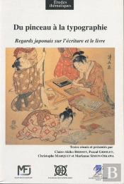 Du Pinceau À La Typographie, Regards Japonais Sur L'Écriture Et Le Livre
