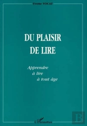 Du Plaisir De L'Etre ; Apprendre A Lire A Tout Age