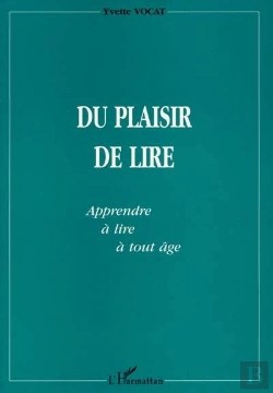 Bertrand.pt - Du Plaisir De L'Etre ; Apprendre A Lire A Tout Age