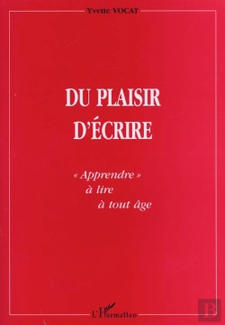 Bertrand.pt - Du Plaisir D'Ecrire ; Apprendre A Lire A Tout Age