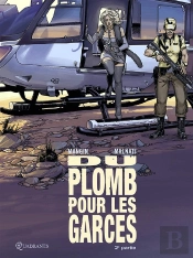 Du Plomb Pour Les Garces Tome 2