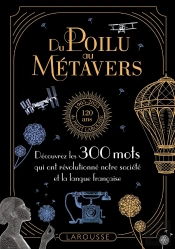 Du Poilu Au Métavers : Découvrez Les 300 Mots Qui Ont Révolutionné Notre Société Et La Langue Française