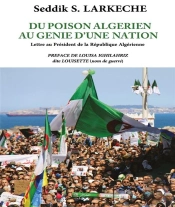 Du Poison Algerien Au Genie D'Une Nation - Lettre Au President De La Republique Algerienne