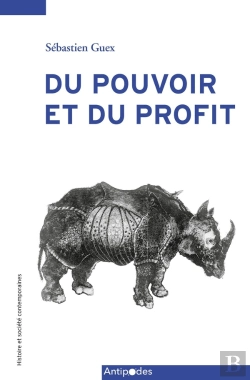 Bertrand.pt - Du Pouvoir Et Du Profit : Contributions De Sabastien Guex À L'Histoire Économique Et Sociale