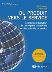 Du Produit Vers Le Service Strategies D'Evolution De L'Entreprise Industrielle Vers Les Activites De