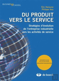 Bertrand.pt - Du Produit Vers Le Service Strategies D'Evolution De L'Entreprise Industrielle Vers Les Activites De