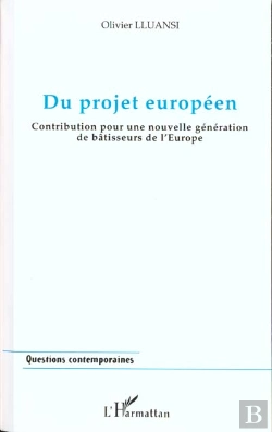 Bertrand.pt - Du Projet Europeen ; Contribution Pour Une Nouvelle Generation De Batisseurs De L'Europe