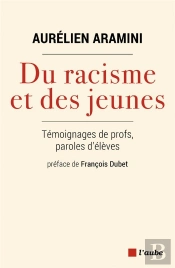 Du Racisme Et Des Jeunes : Témoignages De Profs, Paroles D'Élèves