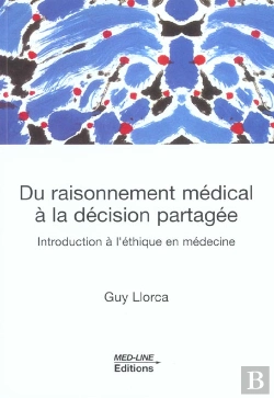 Bertrand.pt - Du Raisonnement Medical A La Decision Partagee ; Introduction A L'Ethique En Medecine
