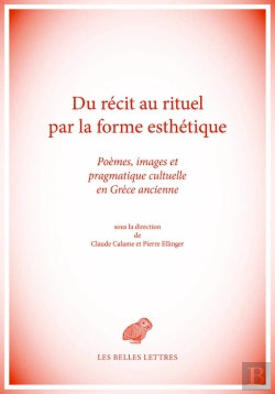 Bertrand.pt - Du Récit Au Rituel Par La Forme Esthétique ; Pragmatique Culturelle Des Formes Discursives Et Des Images En Grèce Ancienne