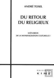Du Retour Du Religieux ; Scénarios De La Mondialisation Culturelle Tome 1