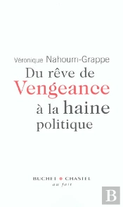 Du Reve De Vengeance A La Haine Politique