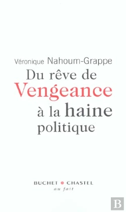Bertrand.pt - Du Reve De Vengeance A La Haine Politique