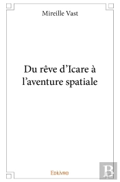 Du Rêve D'Icare À L'Aventure Spatiale