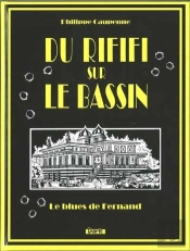 Du Rififi Sur Le Bassin ; Le Blues De Fernand