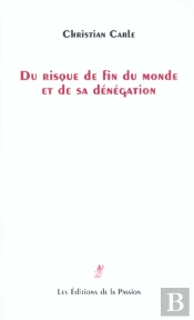 Du Risque De Fin Du Monde Et De Sa Denegation
