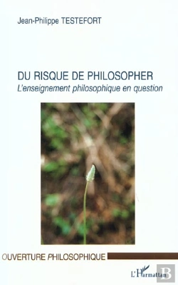 Bertrand.pt - Du Risque De Philosopher ; L'Enseignement Philosophique En Question