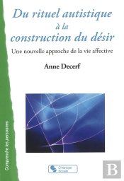 Du Rituel Autistique À La Construction Du Désir ; Une Nouvelle Approche De La Vie Affective